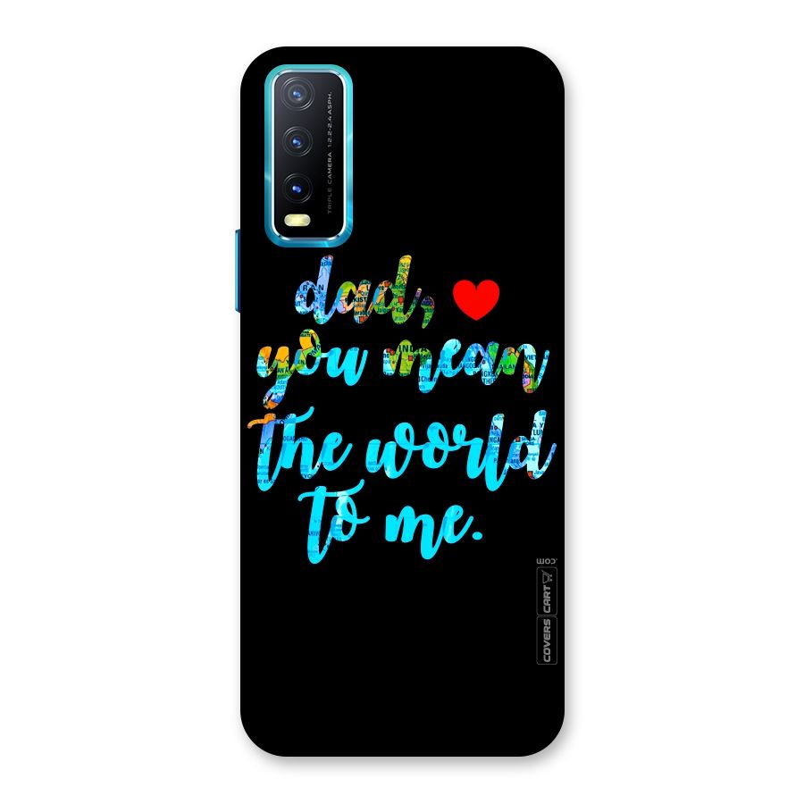 Dad You Mean World to Me Back Case for Vivo Y20