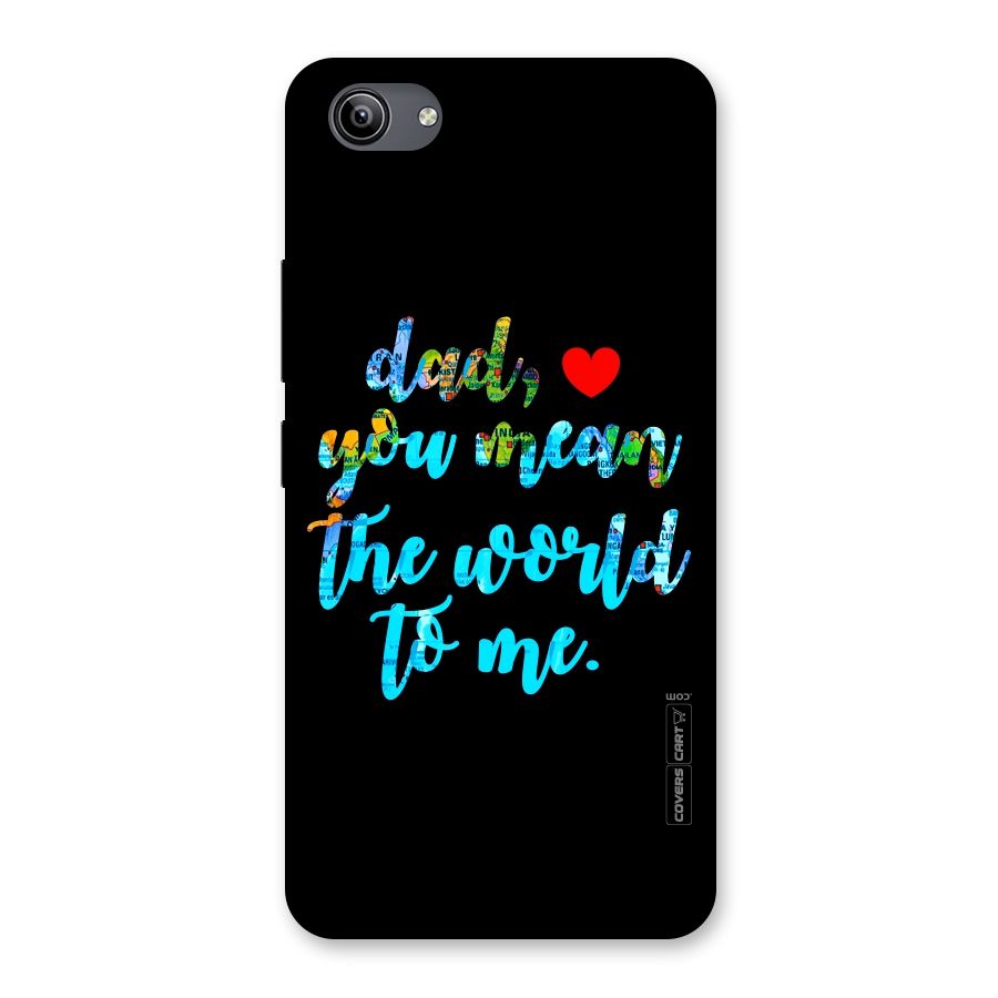 Dad You Mean World to Me Back Case for Vivo Y81i