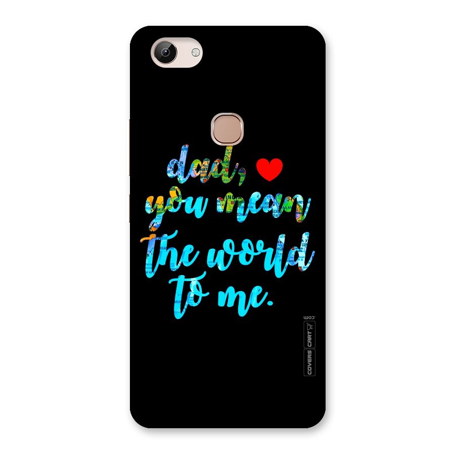 Dad You Mean World to Me Back Case for Vivo Y83
