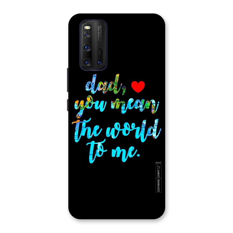 Dad You Mean World to Me Back Case for Vivo iQOO 3