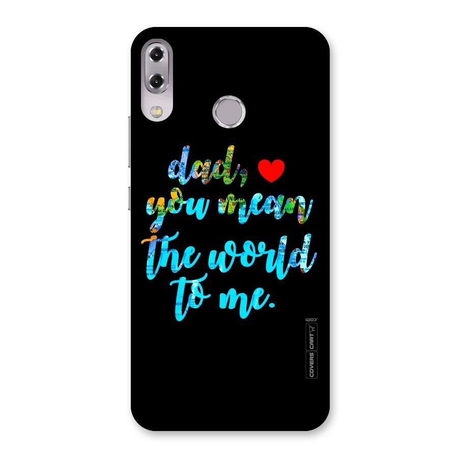 Dad You Mean World to Me Back Case for Zenfone 5Z