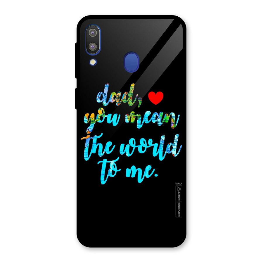 Dad You Mean World to Me Glass Back Case for Galaxy M20