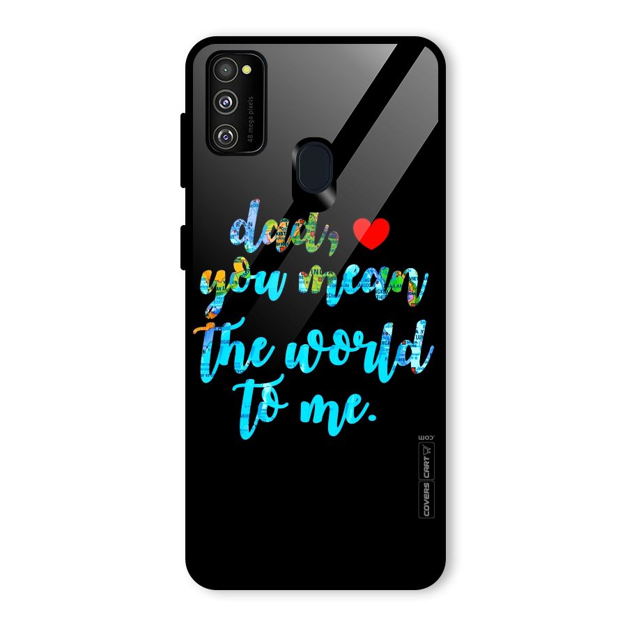 Dad You Mean World to Me Glass Back Case for Galaxy M21