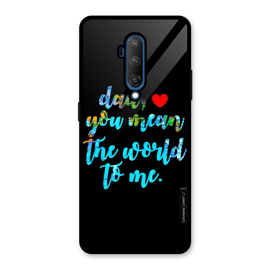 Dad You Mean World to Me Glass Back Case for OnePlus 7T Pro