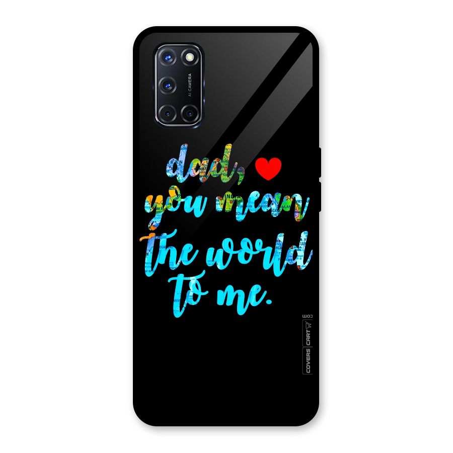 Dad You Mean World to Me Glass Back Case for Oppo A52