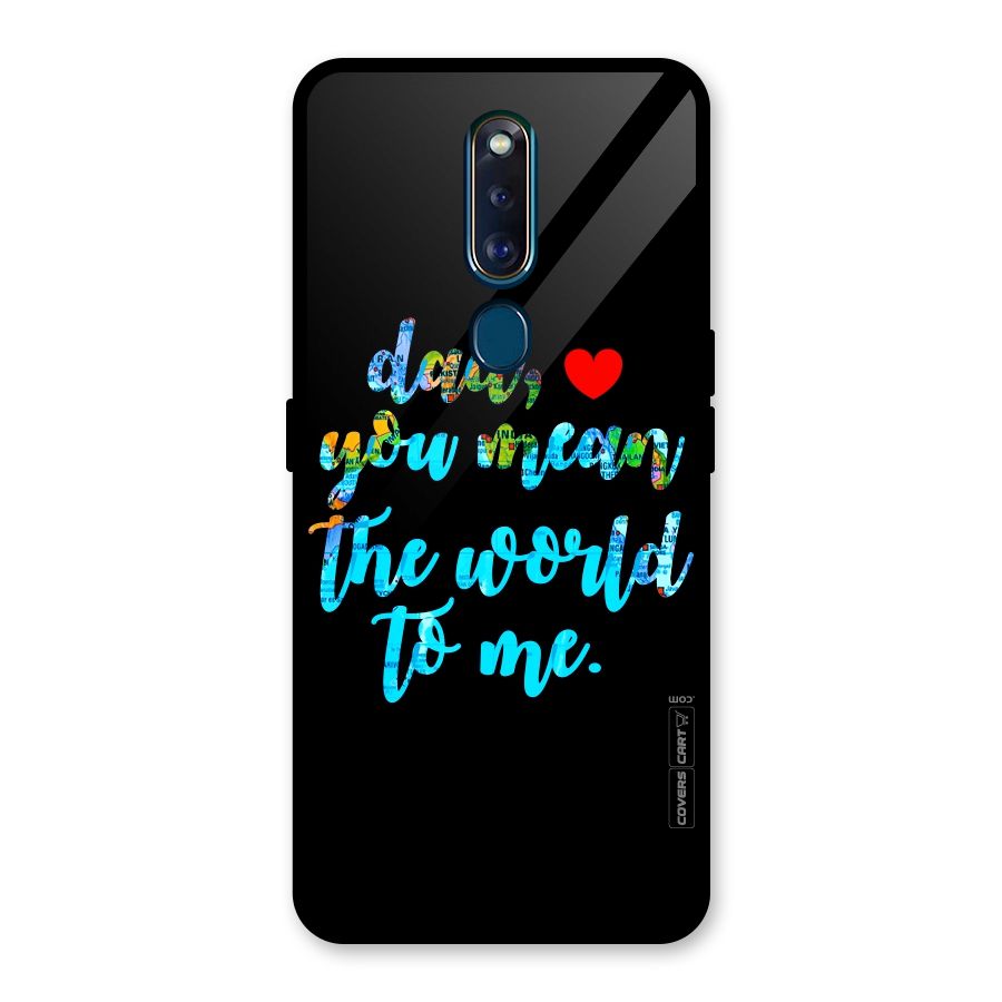 Dad You Mean World to Me Glass Back Case for Oppo F11 Pro