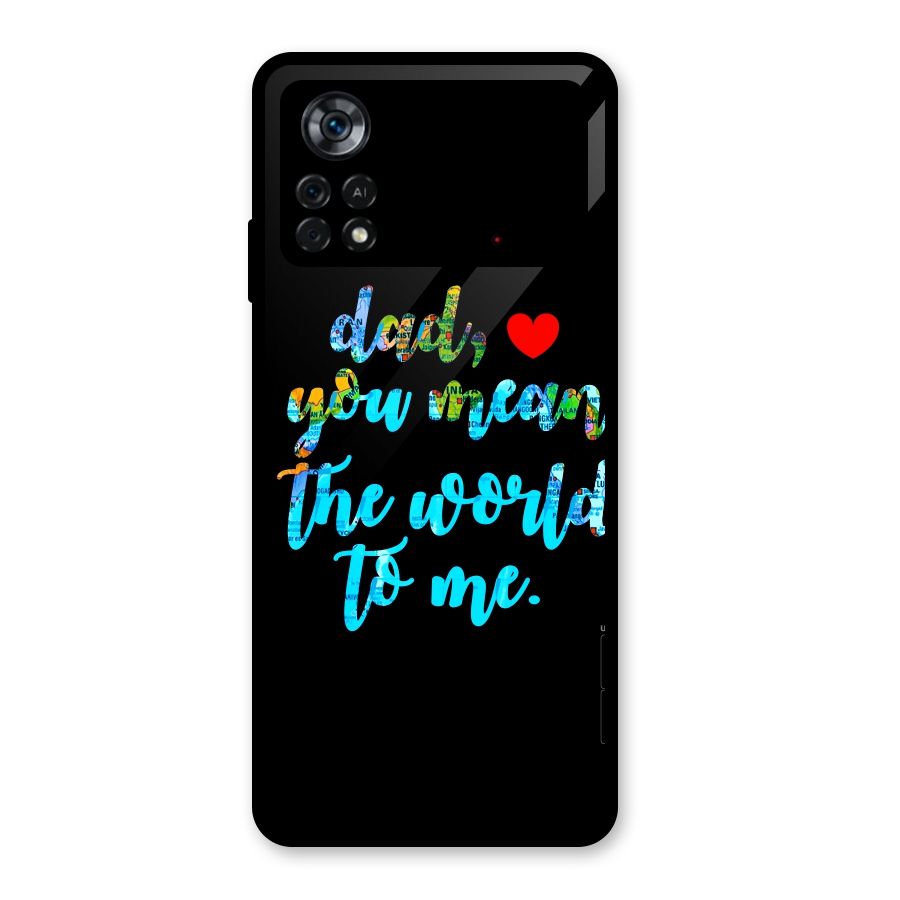 Dad You Mean World to Me Glass Back Case for Poco X4 Pro 5G