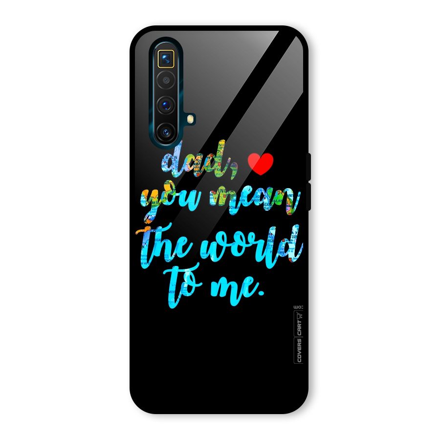 Dad You Mean World to Me Glass Back Case for Realme X3 SuperZoom