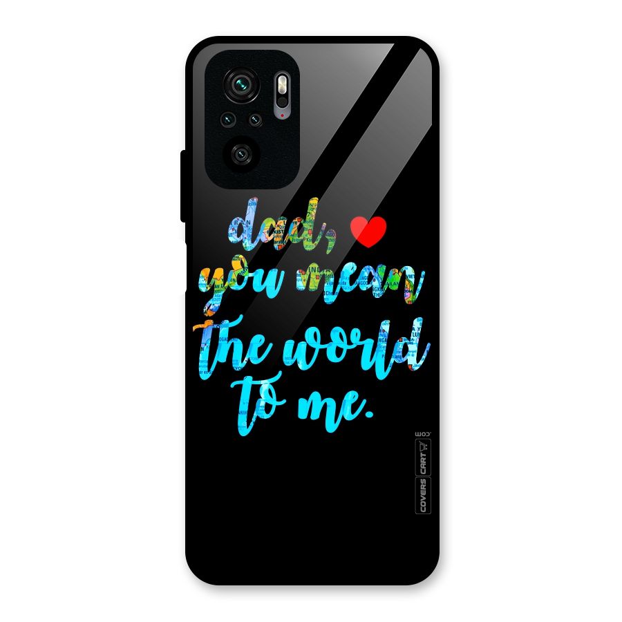 Dad You Mean World to Me Glass Back Case for Redmi Note 10S