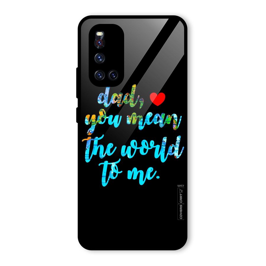 Dad You Mean World to Me Glass Back Case for Vivo V19
