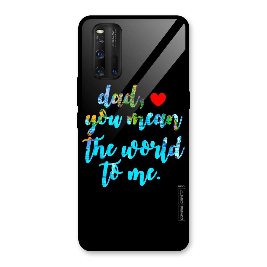 Dad You Mean World to Me Glass Back Case for Vivo iQOO 3