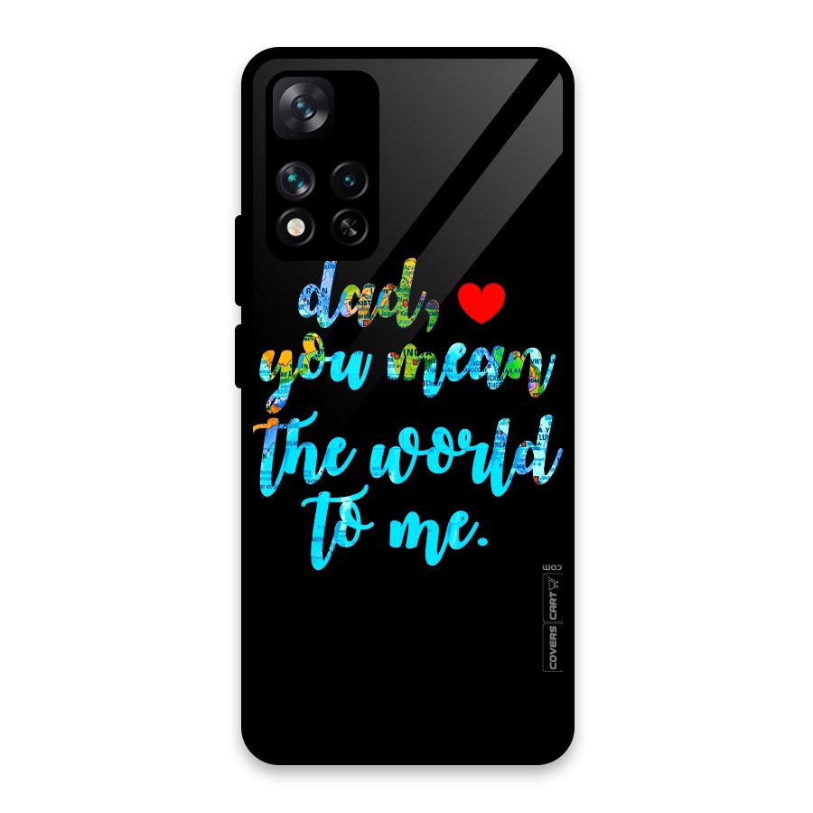 Dad You Mean World to Me Glass Back Case for Xiaomi 11i HyperCharge 5G