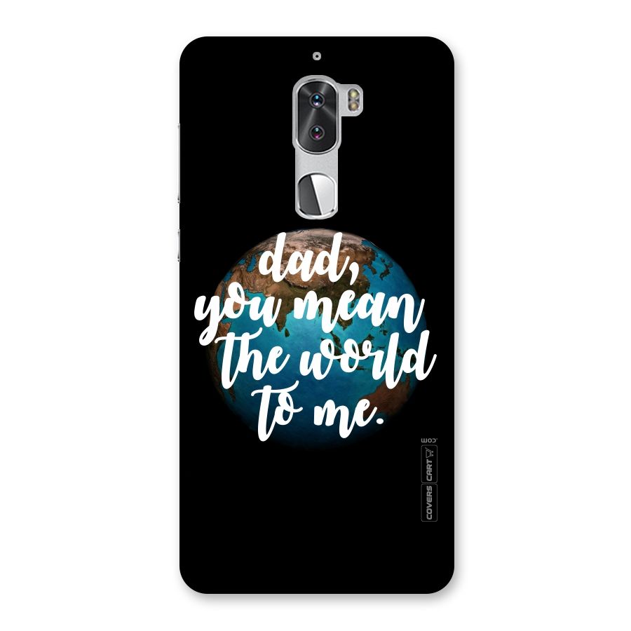 Dad You Mean World to Mes Back Case for Coolpad Cool 1