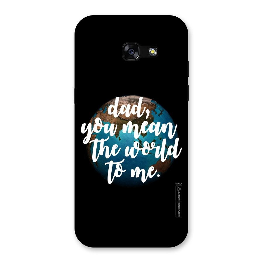 Dad You Mean World to Mes Back Case for Galaxy A5 2017