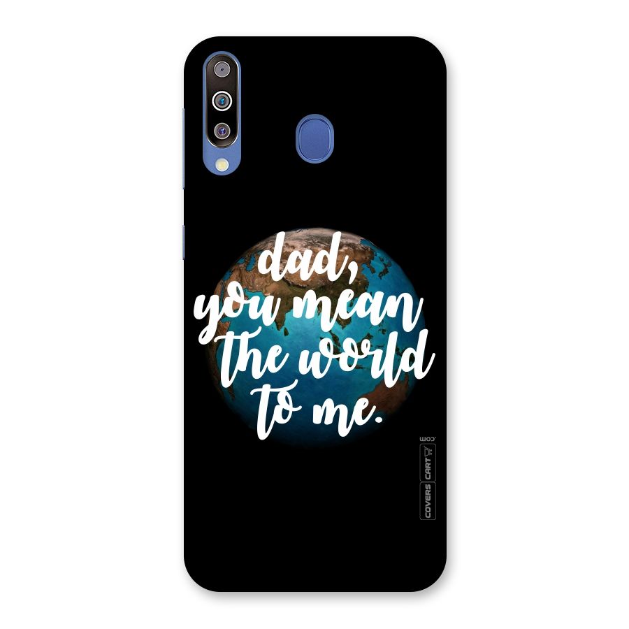 Dad You Mean World to Mes Back Case for Galaxy M30