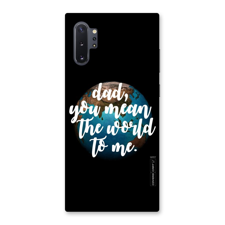 Dad You Mean World to Mes Back Case for Galaxy Note 10 Plus