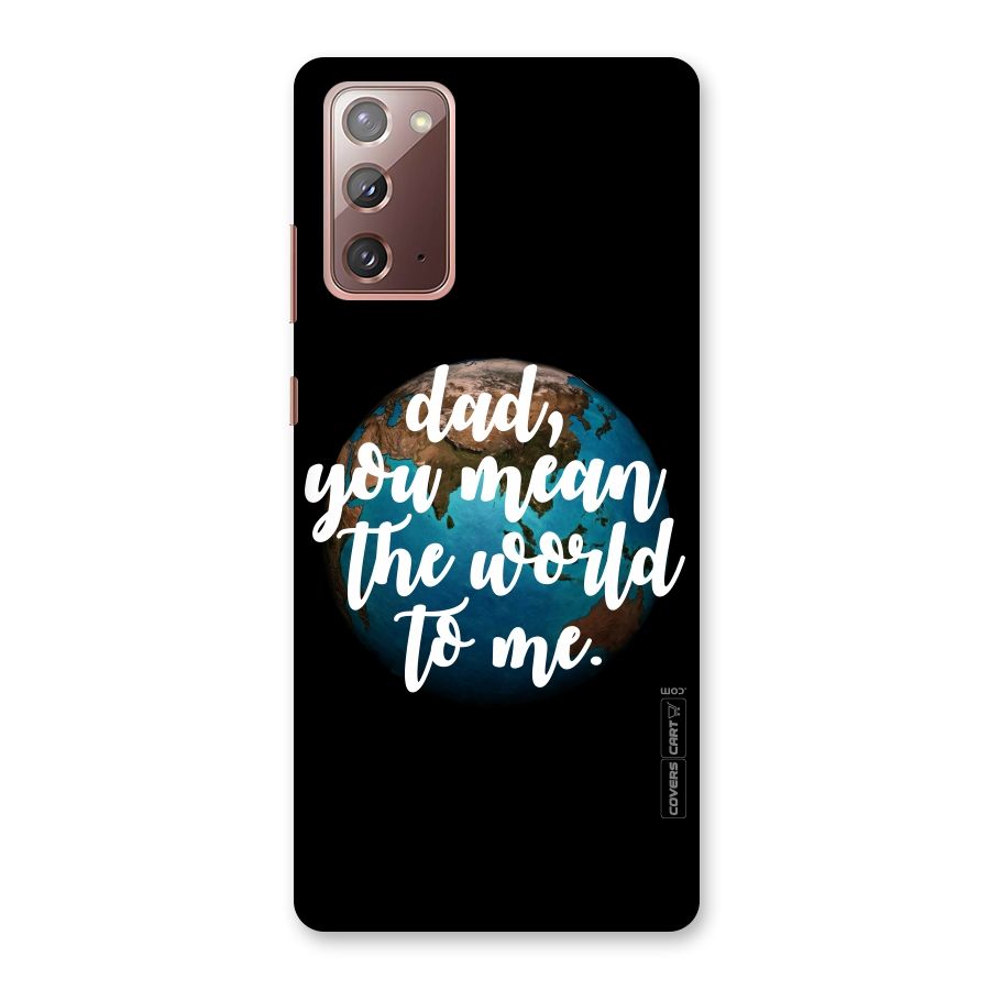 Dad You Mean World to Mes Back Case for Galaxy Note 20