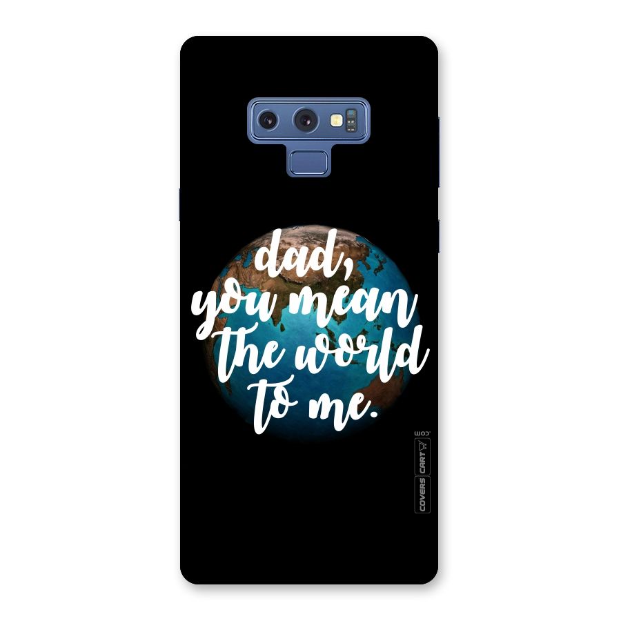 Dad You Mean World to Mes Back Case for Galaxy Note 9