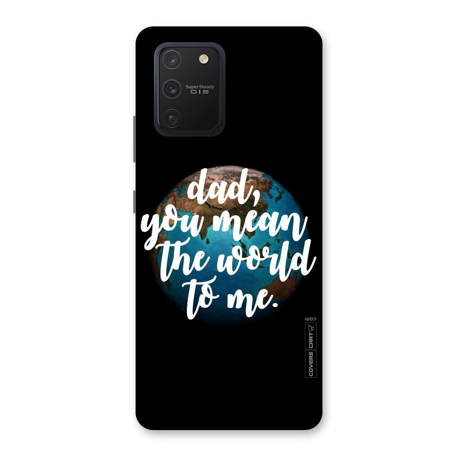 Dad You Mean World to Mes Back Case for Galaxy S10 Lite