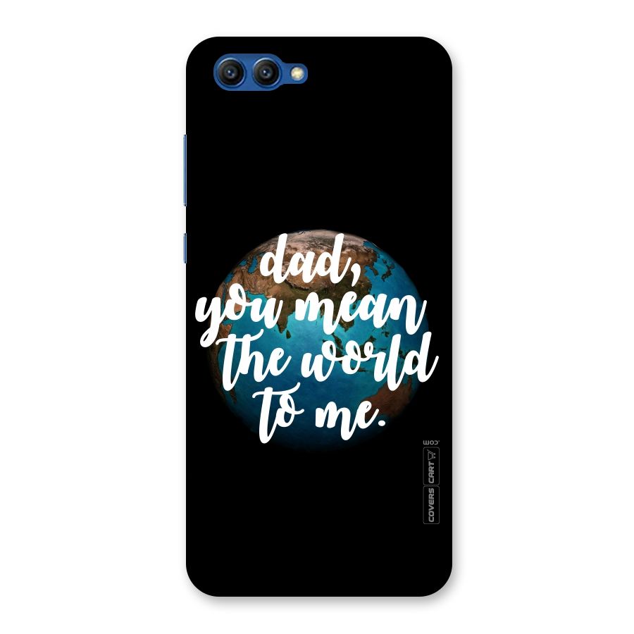 Dad You Mean World to Mes Back Case for Honor View 10