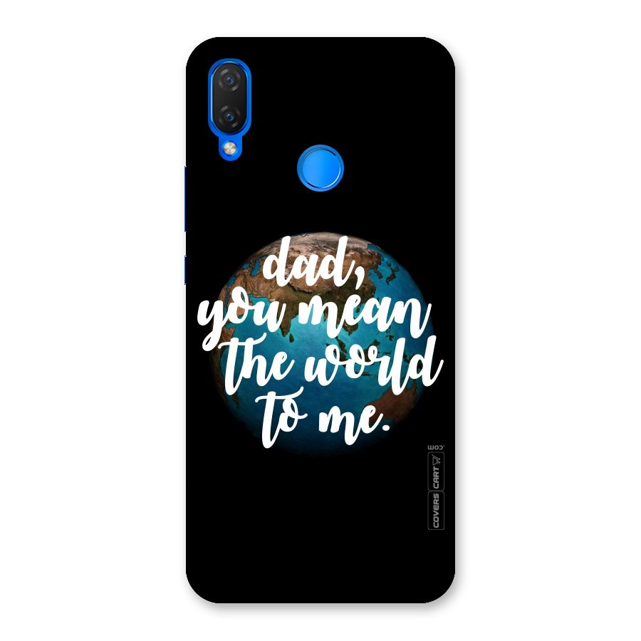 Dad You Mean World to Mes Back Case for Huawei P Smart+