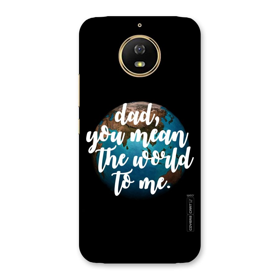 Dad You Mean World to Mes Back Case for Moto G5s