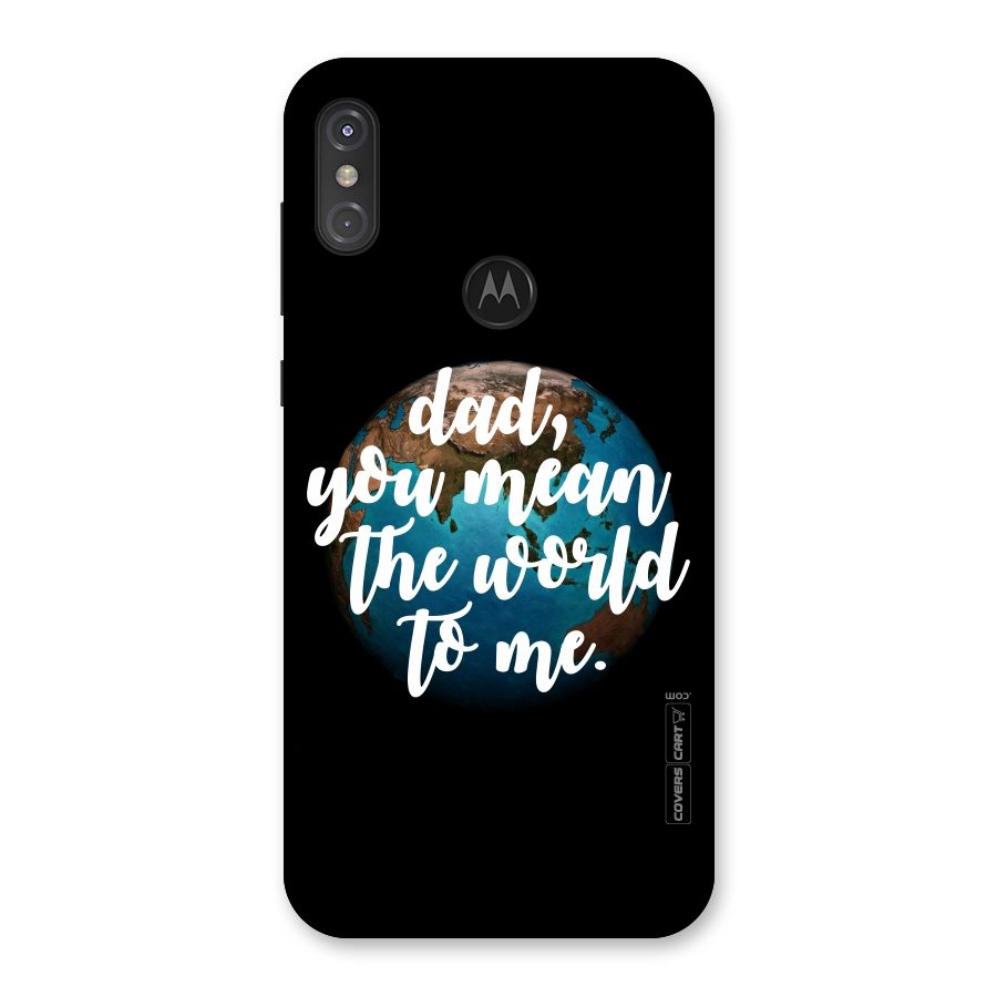 Dad You Mean World to Mes Back Case for Motorola One Power
