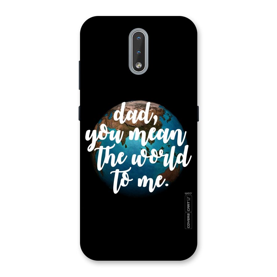 Dad You Mean World to Mes Back Case for Nokia 2.3