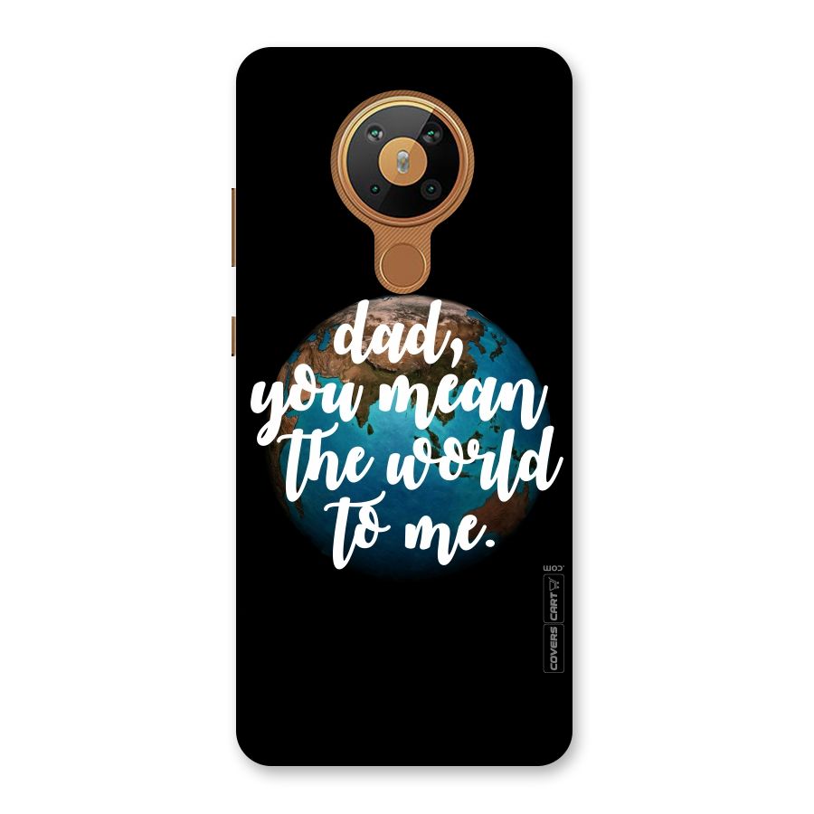 Dad You Mean World to Mes Back Case for Nokia 5.3