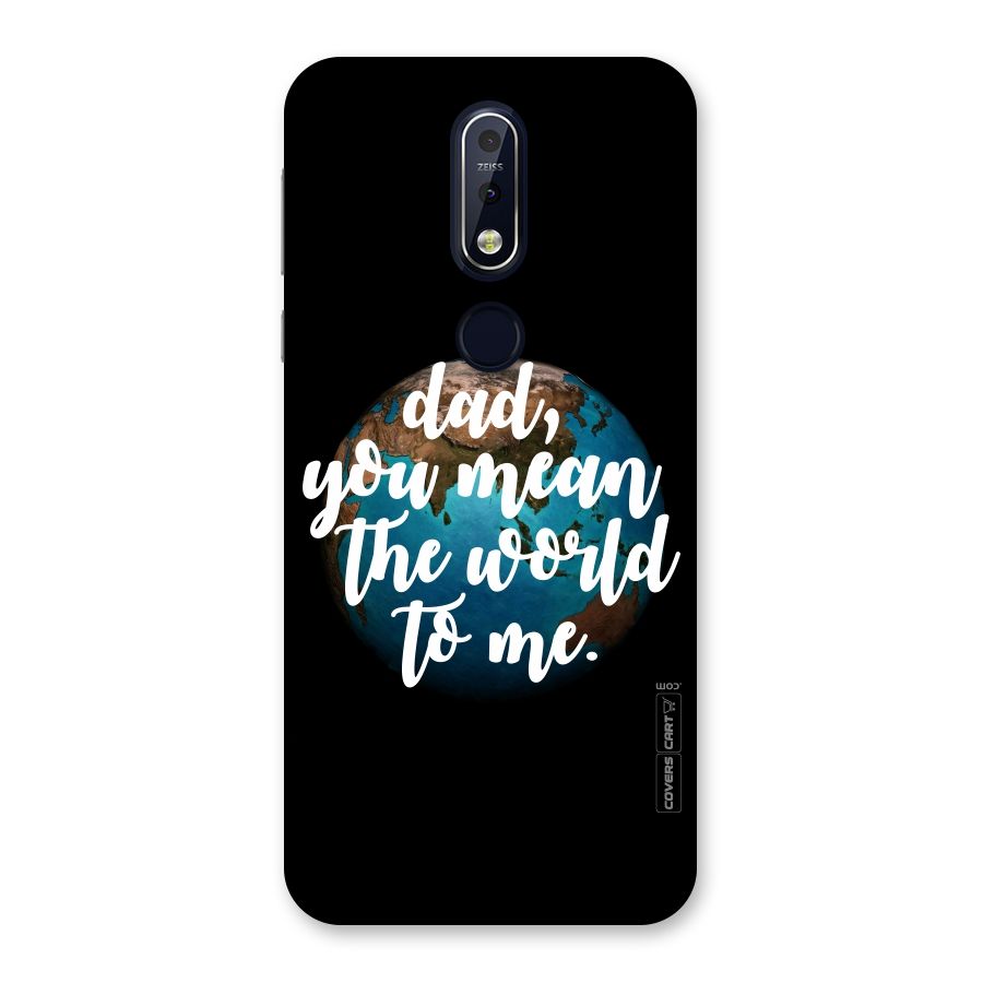 Dad You Mean World to Mes Back Case for Nokia 7.1