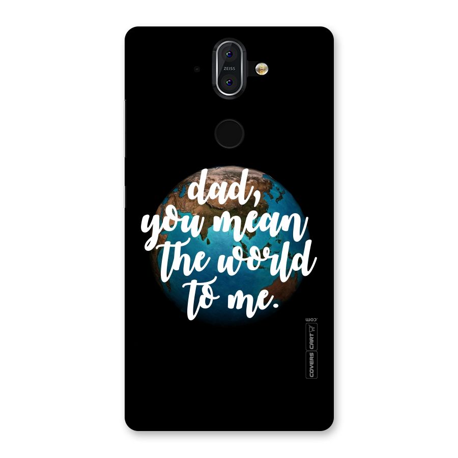 Dad You Mean World to Mes Back Case for Nokia 8 Sirocco