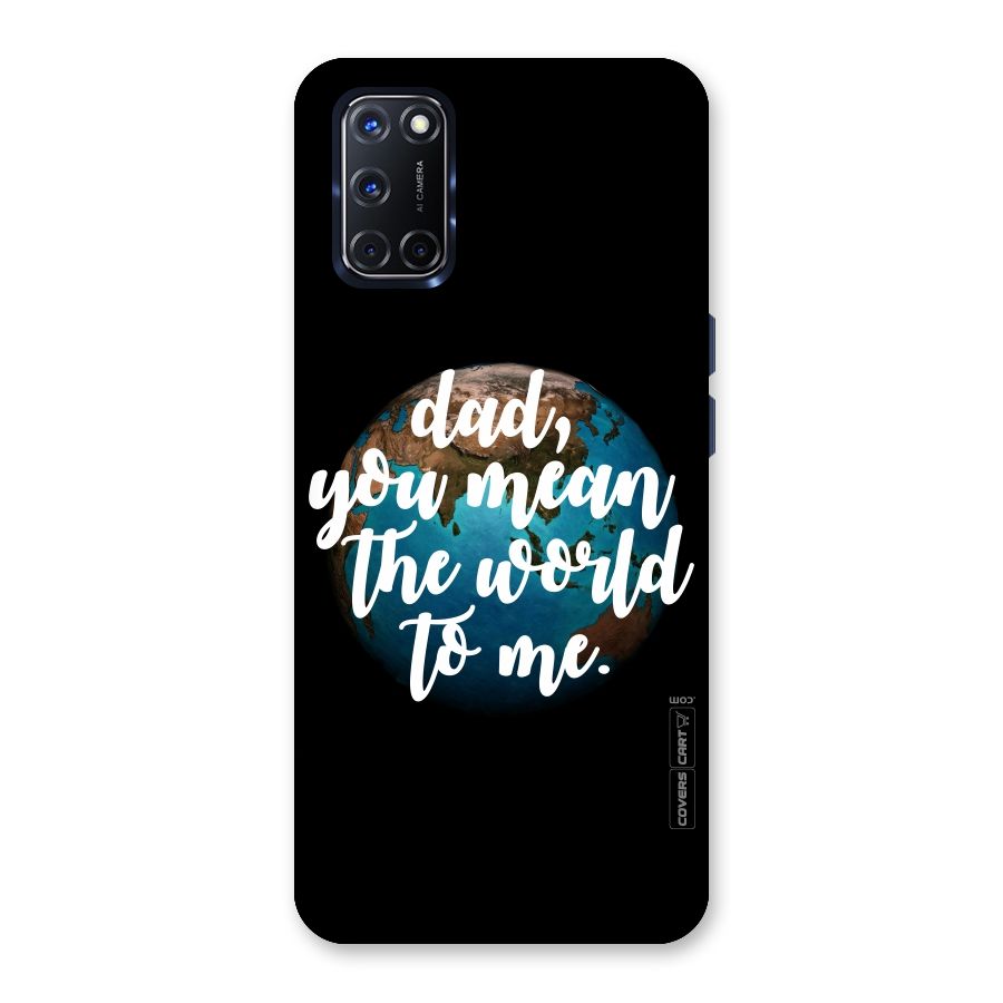 Dad You Mean World to Mes Back Case for Oppo A52