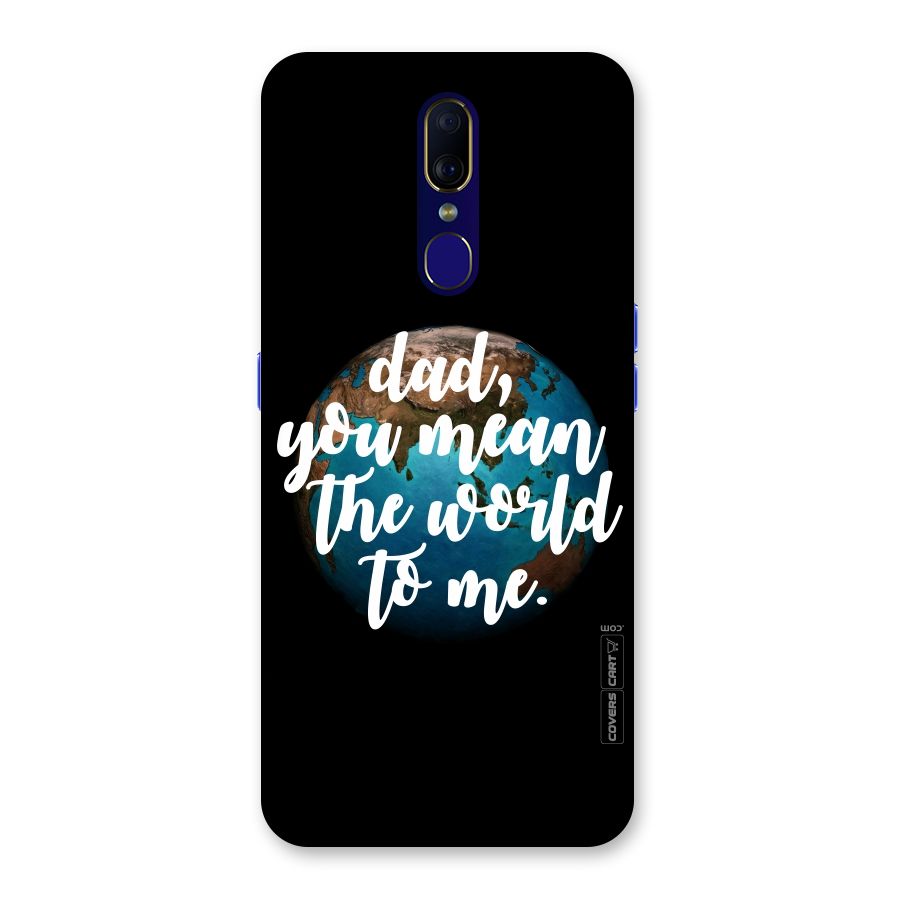 Dad You Mean World to Mes Back Case for Oppo F11