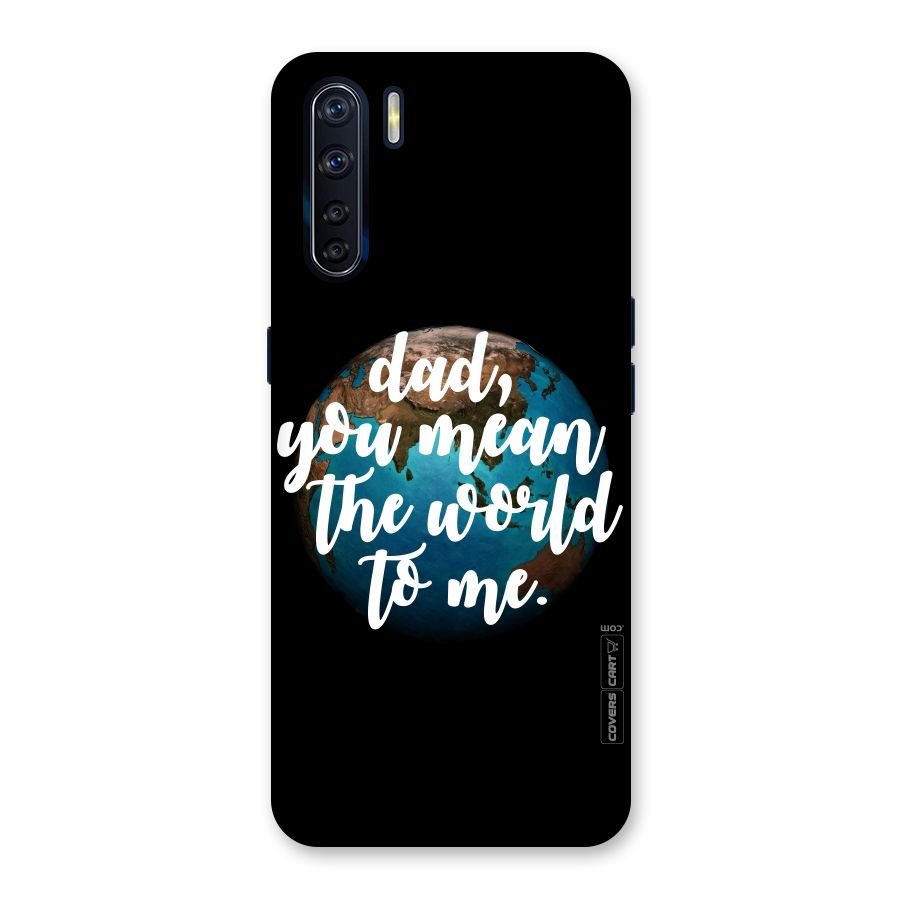 Dad You Mean World to Mes Back Case for Oppo F15