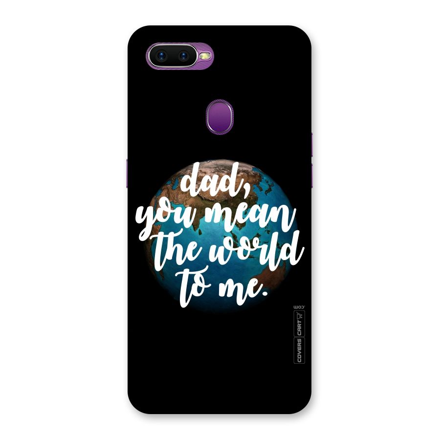 Dad You Mean World to Mes Back Case for Oppo F9