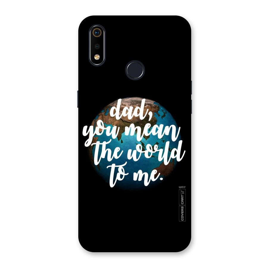 Dad You Mean World to Mes Back Case for Realme 3i