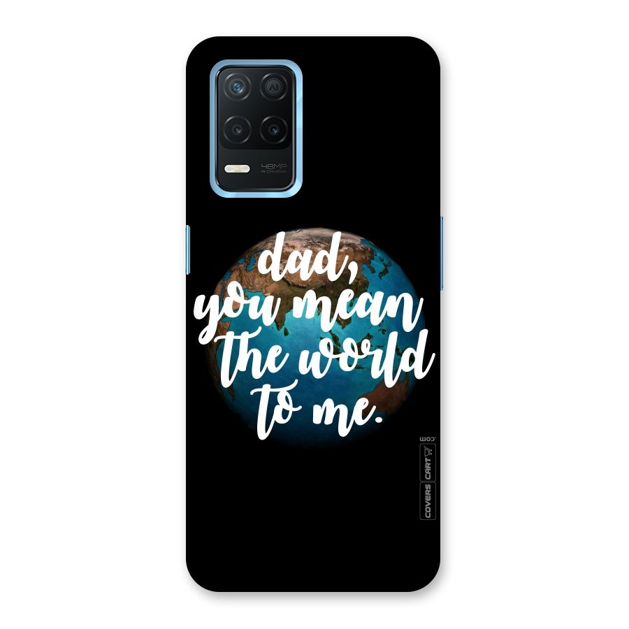 Dad You Mean World to Mes Back Case for Realme 8 5G