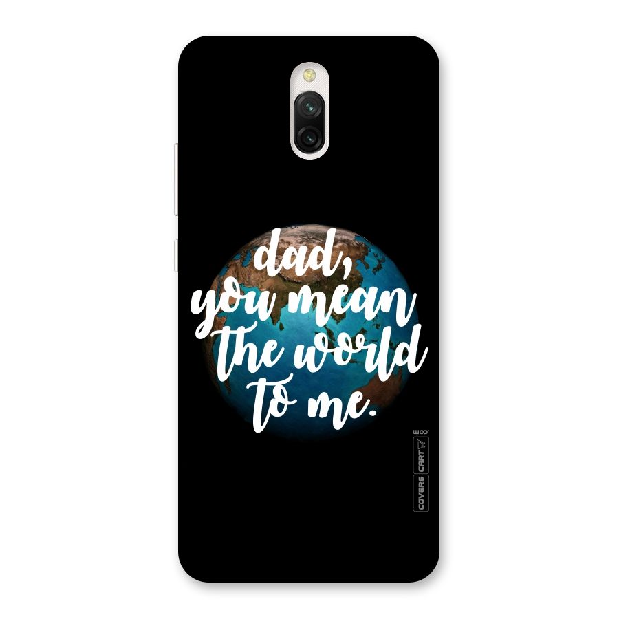 Dad You Mean World to Mes Back Case for Redmi 8A Dual