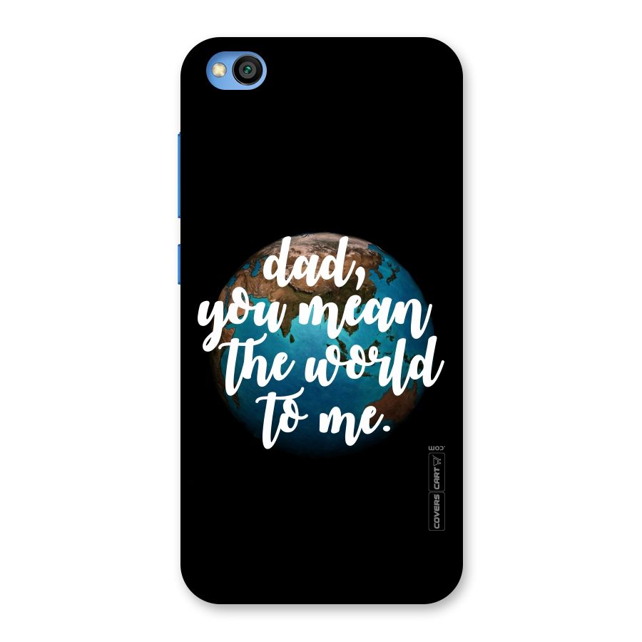 Dad You Mean World to Mes Back Case for Redmi Go