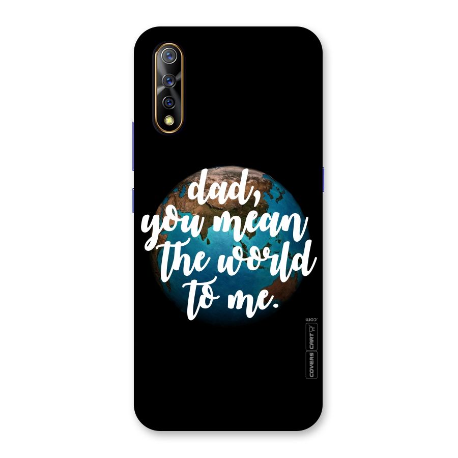 Dad You Mean World to Mes Back Case for Vivo S1