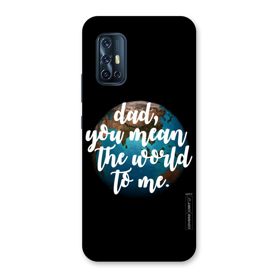 Dad You Mean World to Mes Back Case for Vivo V17