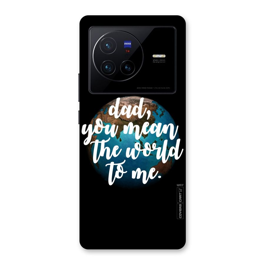 Dad You Mean World to Mes Back Case for Vivo X80