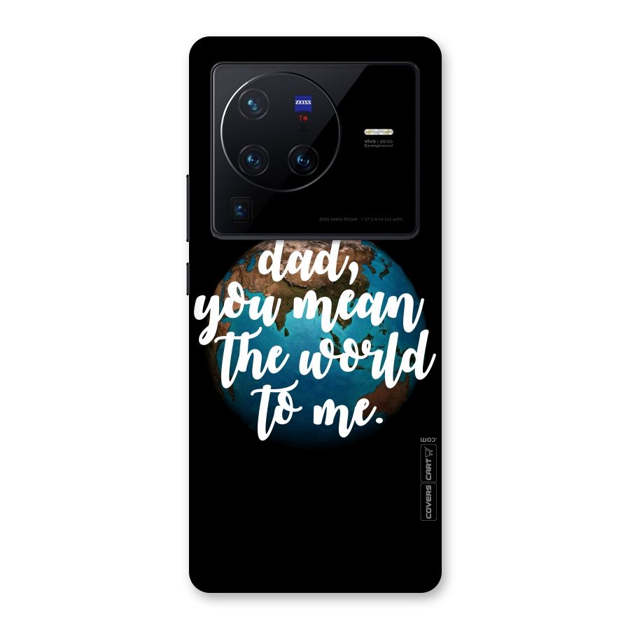 Dad You Mean World to Mes Back Case for Vivo X80 Pro