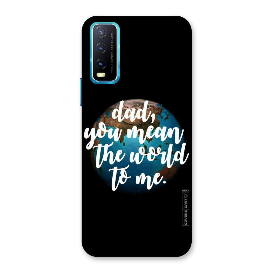 Dad You Mean World to Mes Back Case for Vivo Y20G