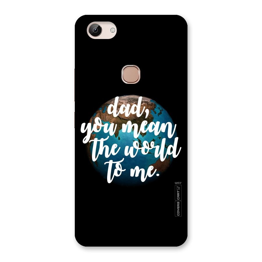 Dad You Mean World to Mes Back Case for Vivo Y83