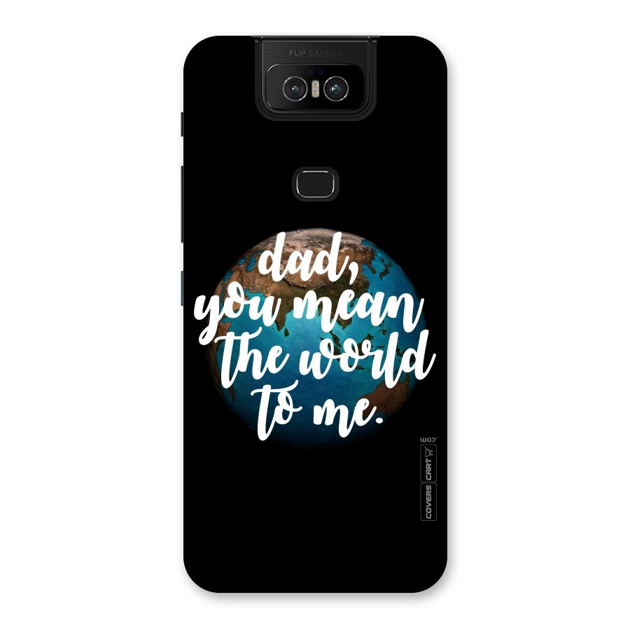 Dad You Mean World to Mes Back Case for Zenfone 6z