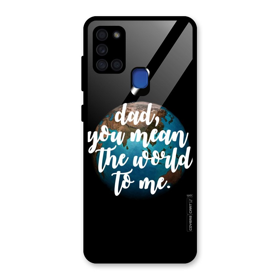 Dad You Mean World to Mes Glass Back Case for Galaxy A21s