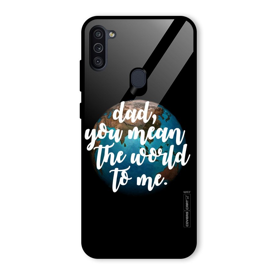 Dad You Mean World to Mes Glass Back Case for Galaxy M11