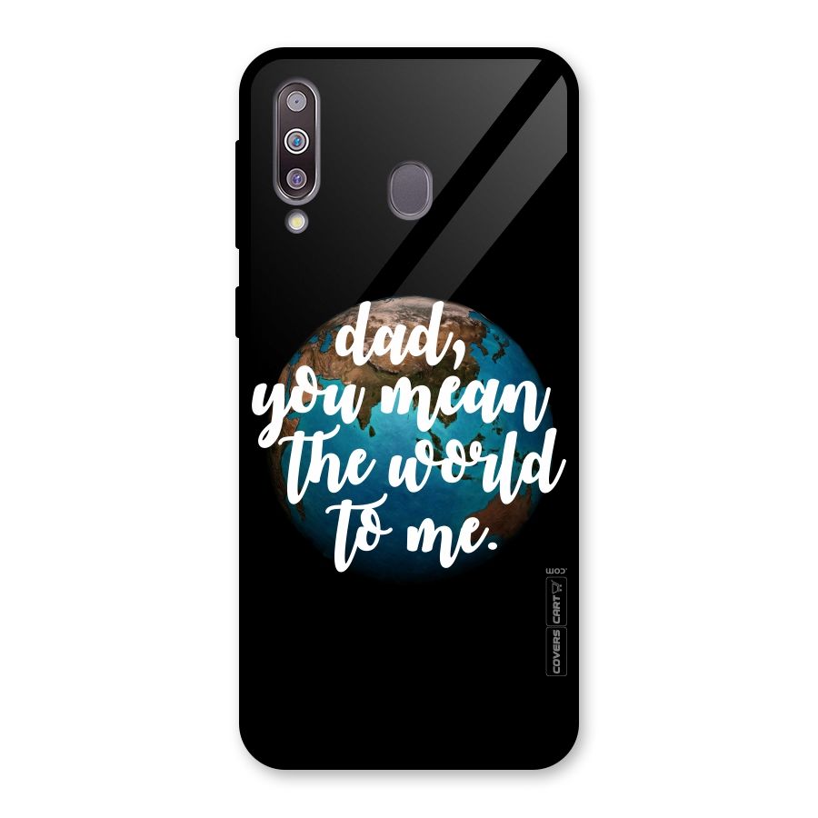 Dad You Mean World to Mes Glass Back Case for Galaxy M30