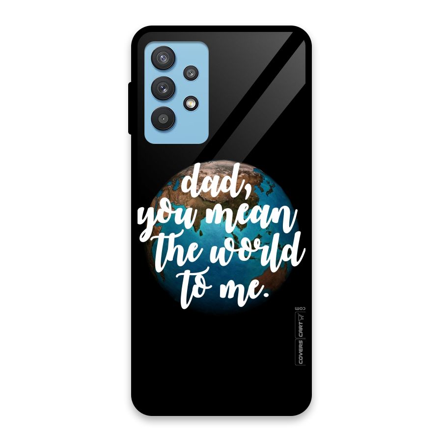 Dad You Mean World to Mes Glass Back Case for Galaxy M32 5G